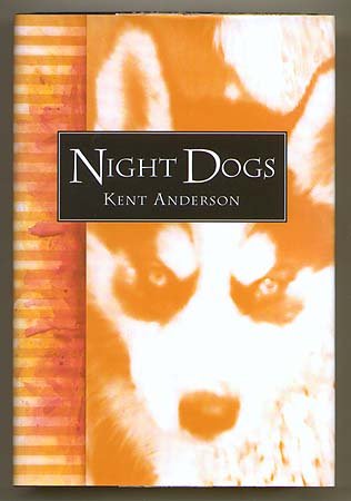 Night Dogs by Kent Anderson, ISBN 9780939767281