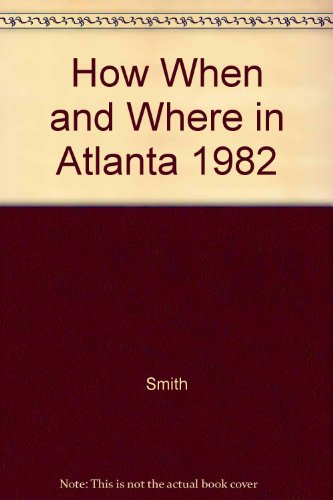 How When and Where in Atlanta 1982