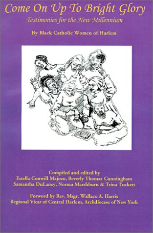 Come On Up To Bright Glory: Testimonies For The New Millennium
