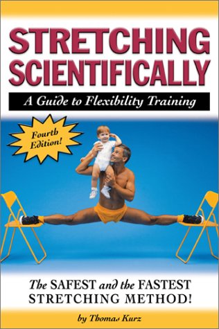 Stretching Scientifically: A Guide To Flexibility Training