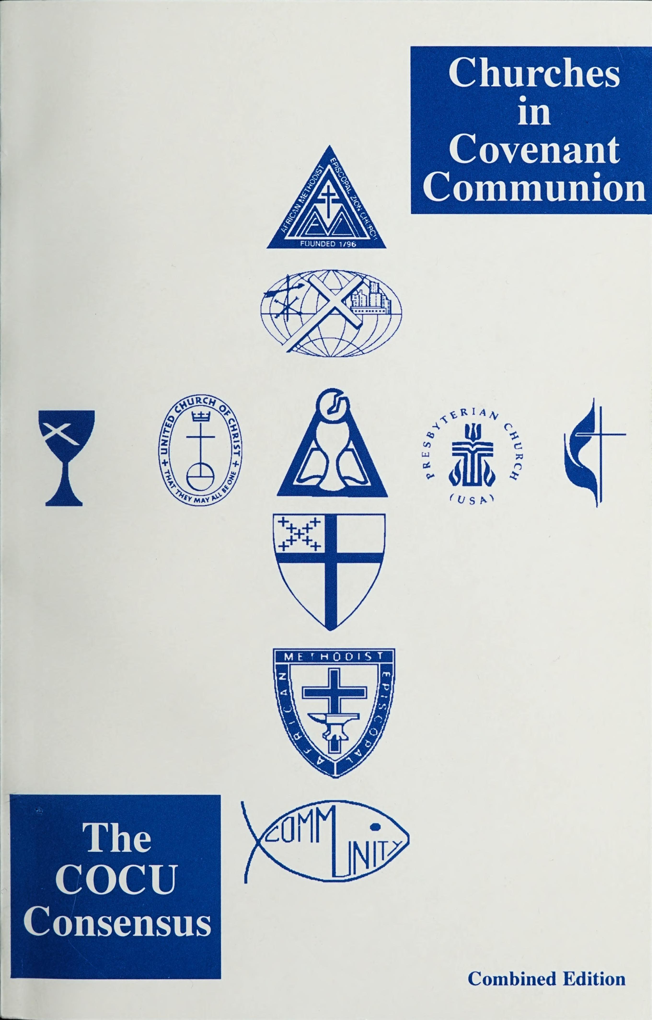 Churches In Covenant Communion: The Church Of Christ Uniting ; Approved And Recommended To The Churches By The Seventeenth Plenary Of The Consulation On Church Union
