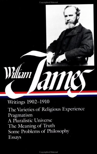 William James: Writings 1902-1910 (LOA #38)