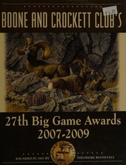 Boone and Crockett Club's 27th Big Game Awards, 2007-2009