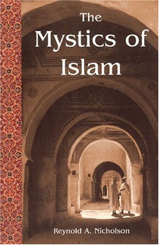 The Mystics of Islam Spiritual Classics