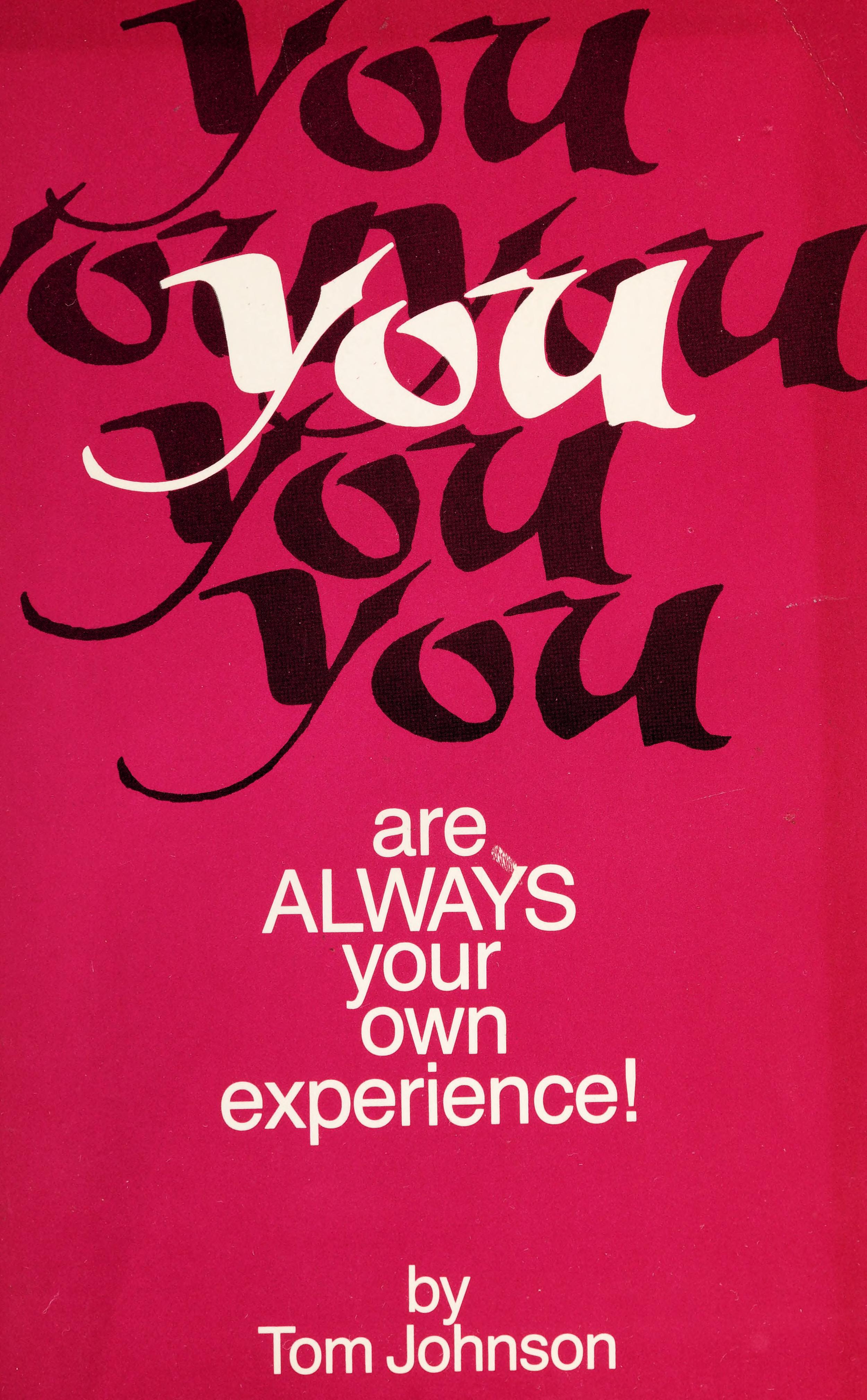 You Are Always Your Own Experience