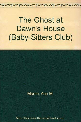 The Ghost at Dawn's House by Ann M. Martin, ISBN 9780942545708