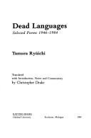 Dead Languages: Selected Poems 1946-1984 (Asian Poetry In Translation: Japan) (English And Japanese Edition)