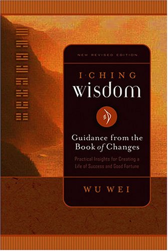 I Ching Wisdom Volume One