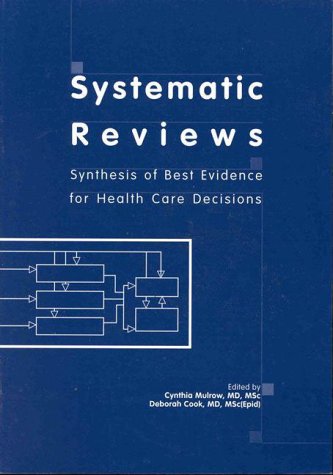 Systematic Reviews: Synthesis Of Best Evidence For Health Care Decisions