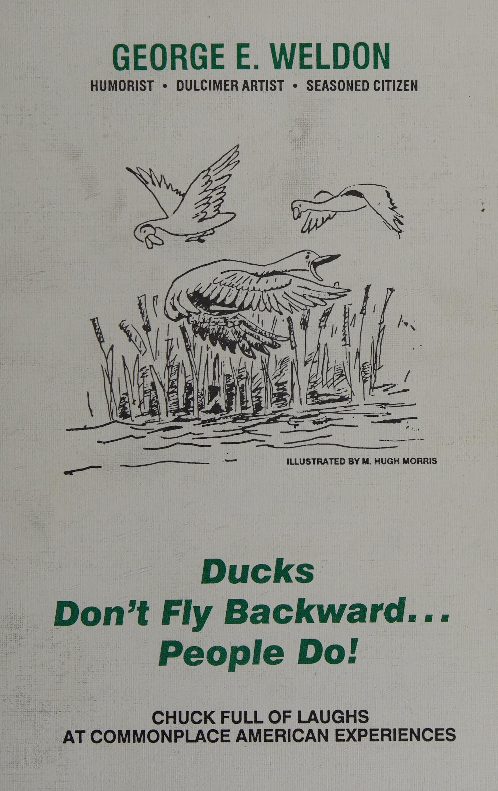 Ducks Don'T Fly Backward--People Do!