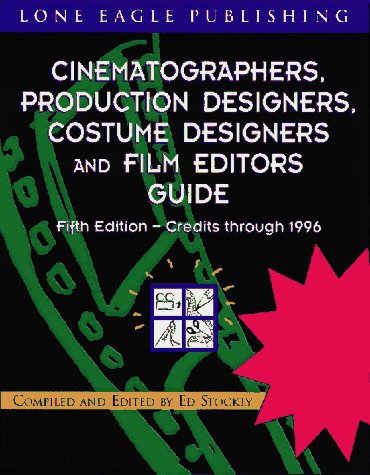 Cinematographers, Production Designers, Costume Designers And Film Editors Guide