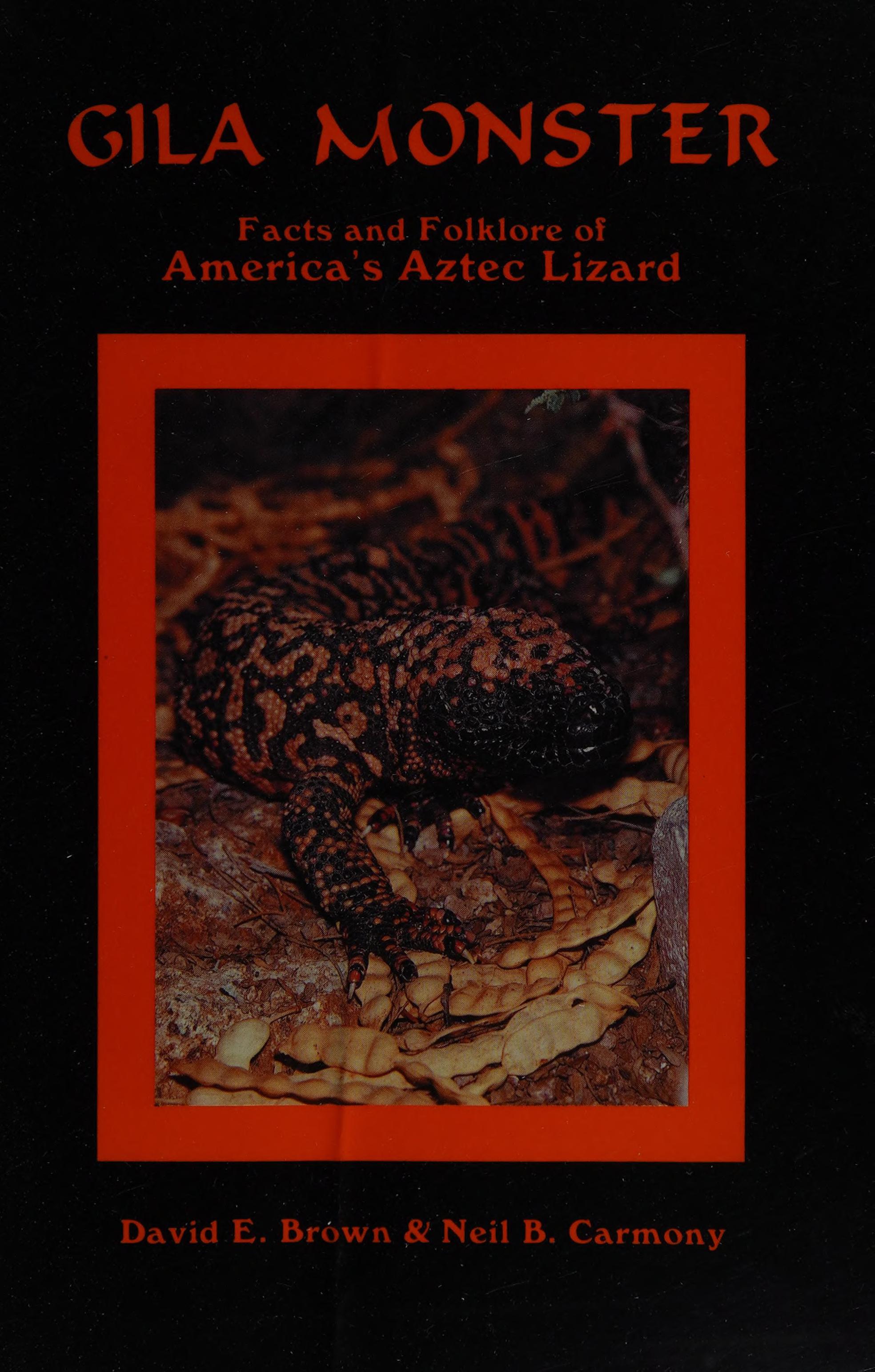 Gila Monster: Facts And Folklore Of America'S Aztec Lizard