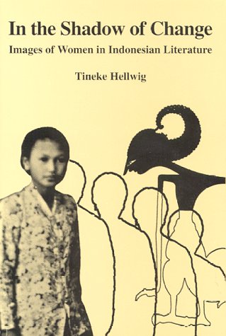 In The Shadow Of Change: Women In Indonesian Literature