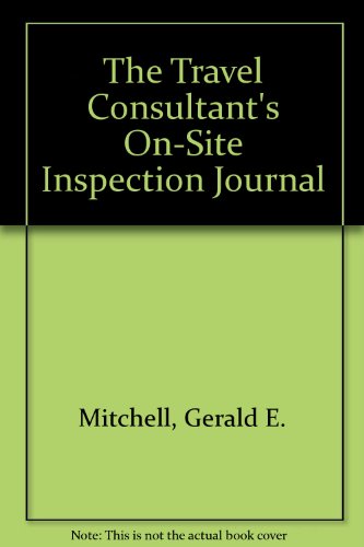 The Travel Consultant'S On-Site Inspection Journal