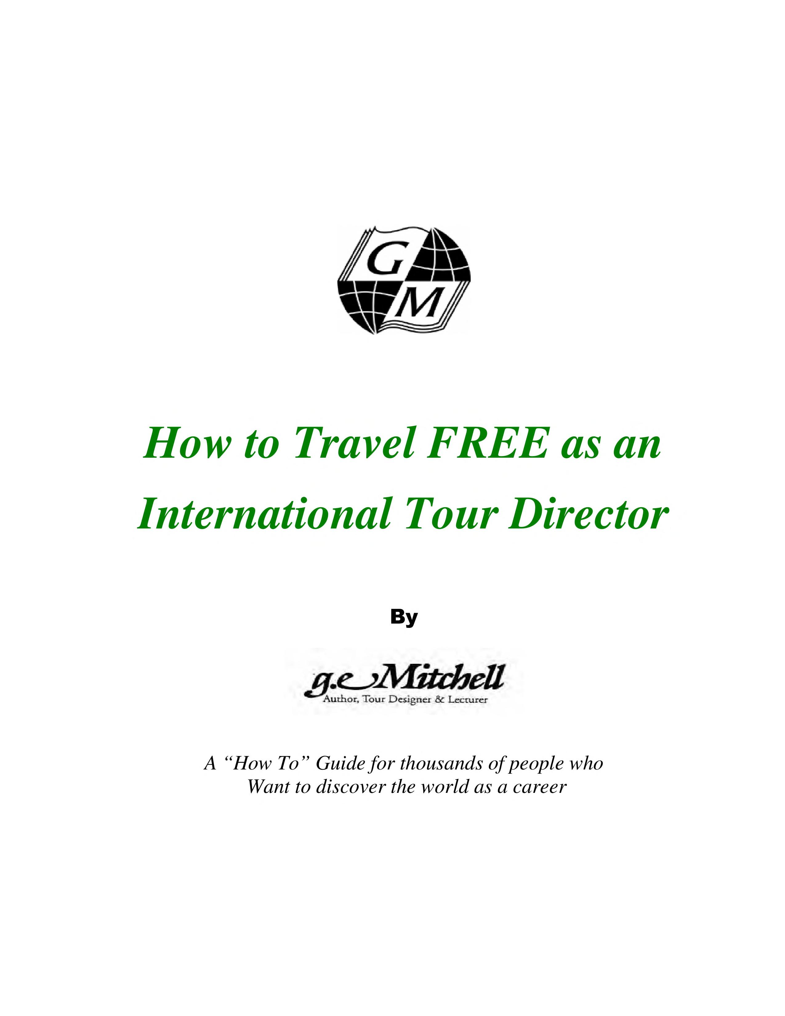 Travel The World Free As An International Tour Director: How To Be An International Tour Director
