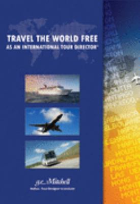 How To Be An International Tour Director And Travel The World
