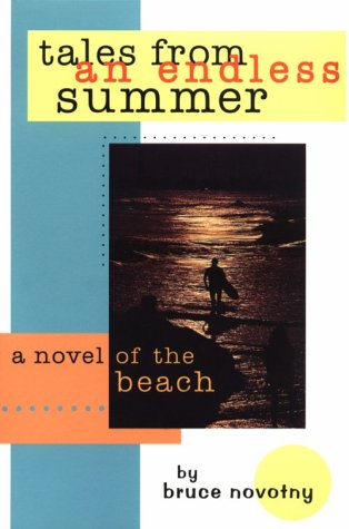 Tales From An Endless Summer: A Novel Of The Beach