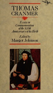 Thomas Cranmer: Essays In Commemoration Of The 500th Anniversary Of His Birth