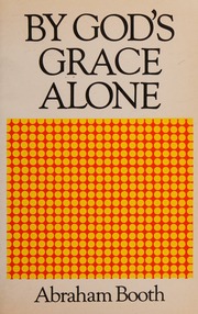 BY GOD"S GRACE ALONE