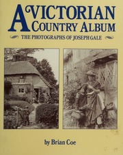 A Victorian Country Album: Photographs Of Joseph Gale