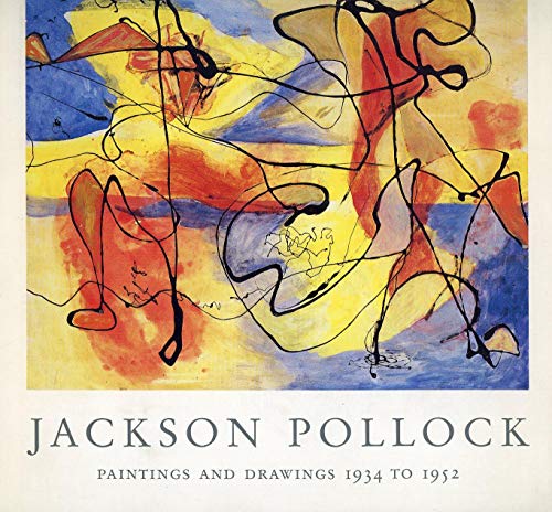 Jackson Pollock: Paintings And Drawings, 1934 To 1952