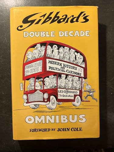 Gibbard'S Double Decade Omnibus: Modern History In Political Cartoons,1969-91