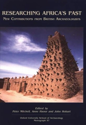 Researching Africa'S Past: New Contributions From British Archaeologists : Proceedings Of A Meeting Held At St. Hugh'S College, Oxford, Saturday, April 20th 2002