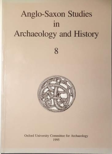 Anglo-Saxon Studies In Archaeology And History