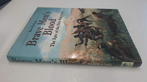 Brave Men'S Blood: The Epic Of The Zulu War, 1879
