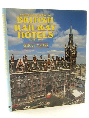 An Illustrated History Of British Railway Hotels, 1838-1983