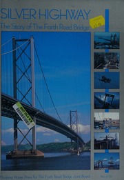 Silver Highway: Story Of The Forth Road Bridge