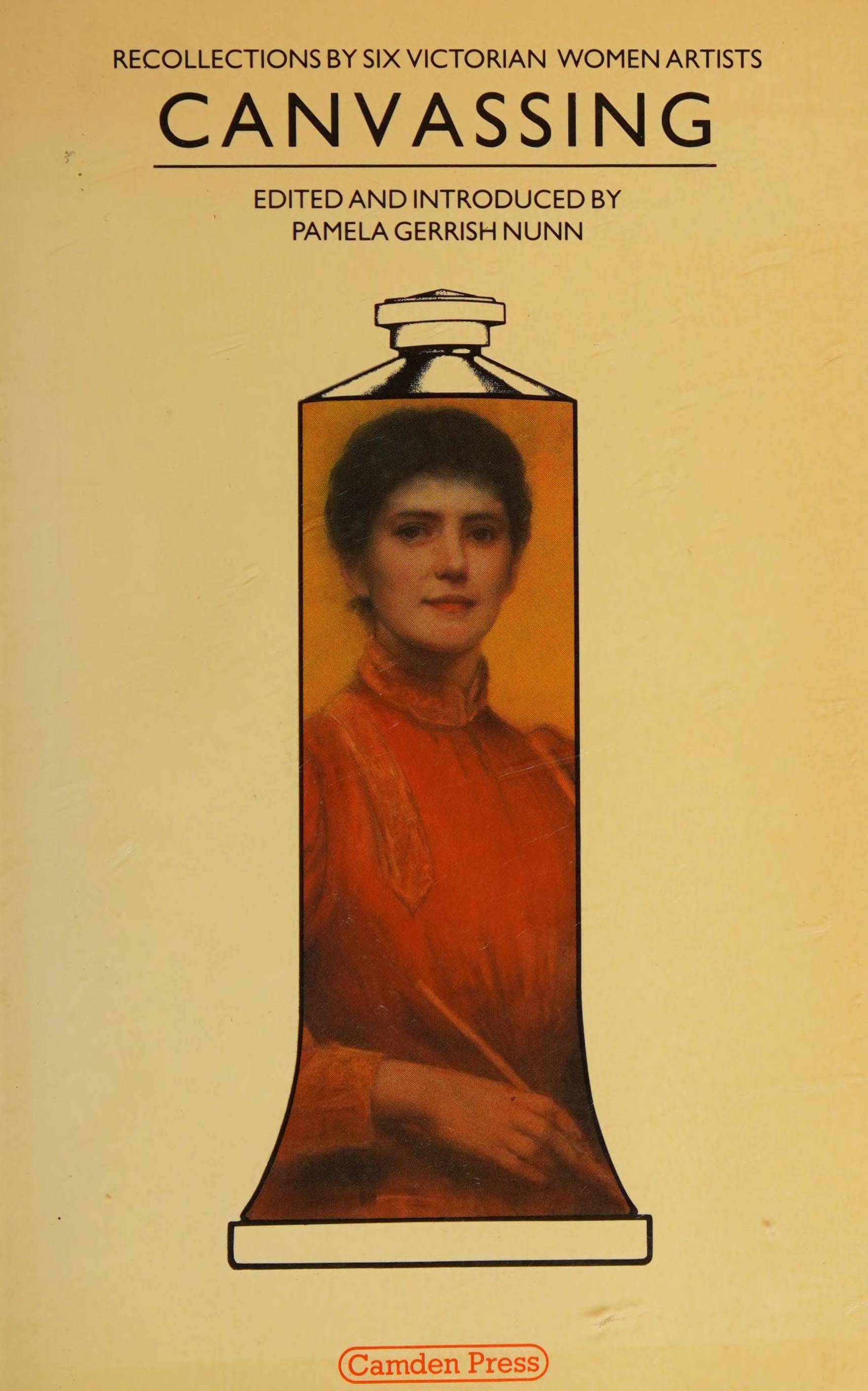 Canvassing: Recollections By Six Victorian Women Artists