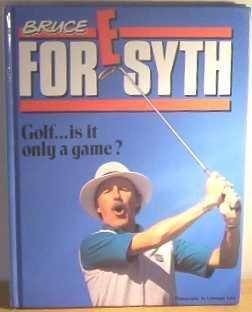 Bruce Forsyth Golf .Is It Only a Game ?