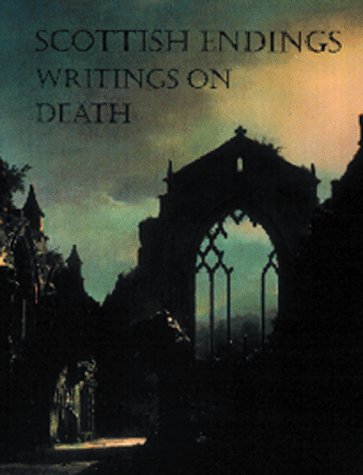 Scottish Endings: Writings On Death