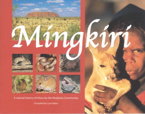 Mingkiri: A Natural History Of Uluru By The Mutitjulu Community