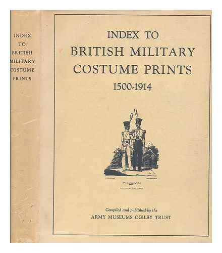 Index To British Military Costume Prints, 1500-1914