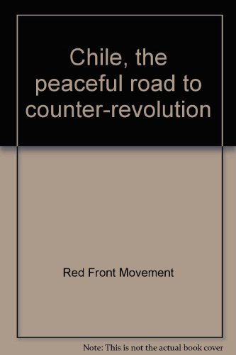 Chile - the Peaceful Move to Counter-Revolution