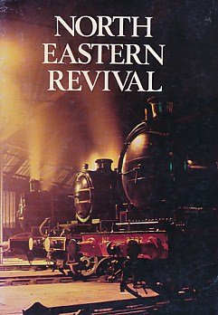 North Eastern Revival: Story Of The North Eastern Locomotive Preservation Group
