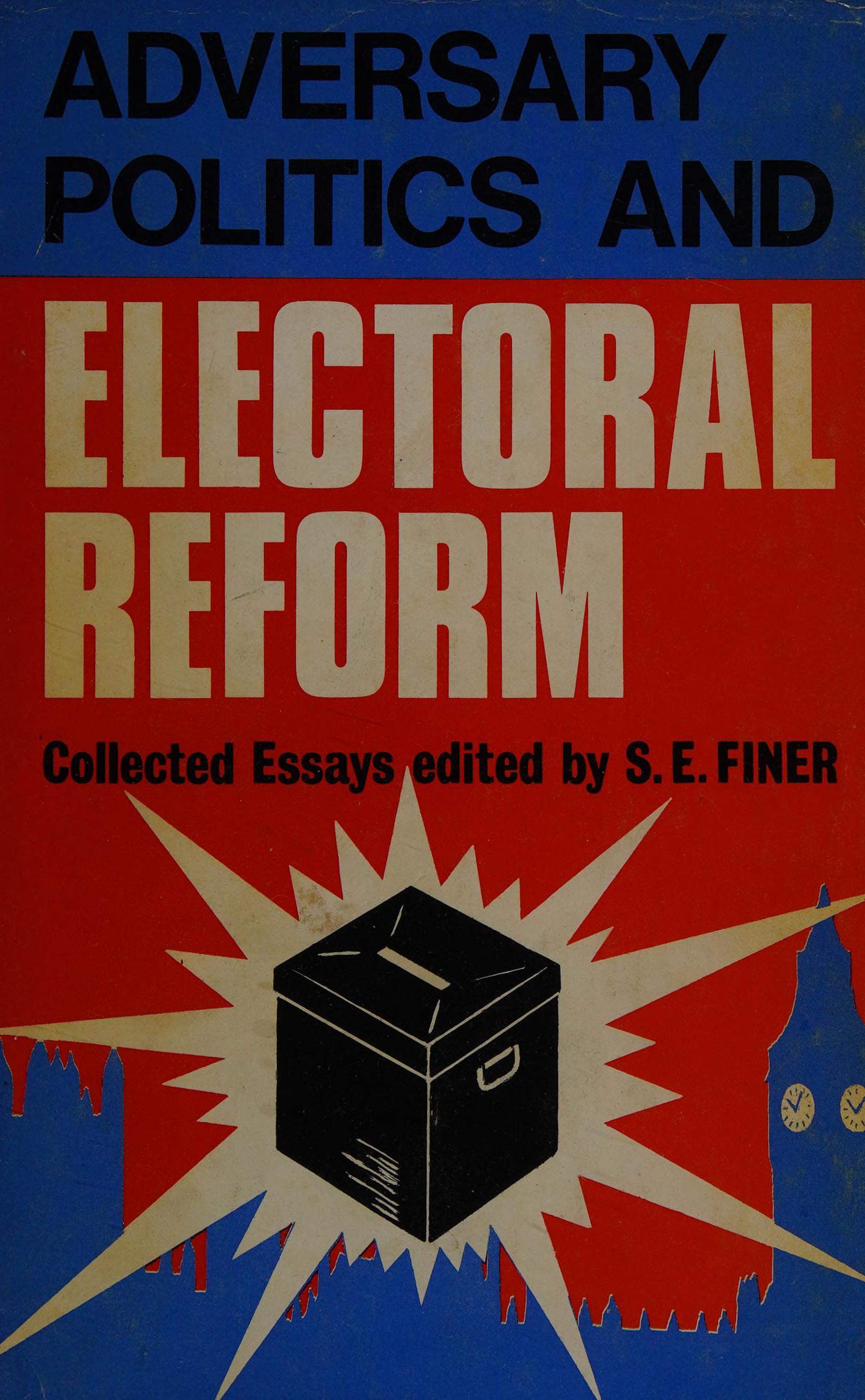 Adversary Politics and Electoral Reform