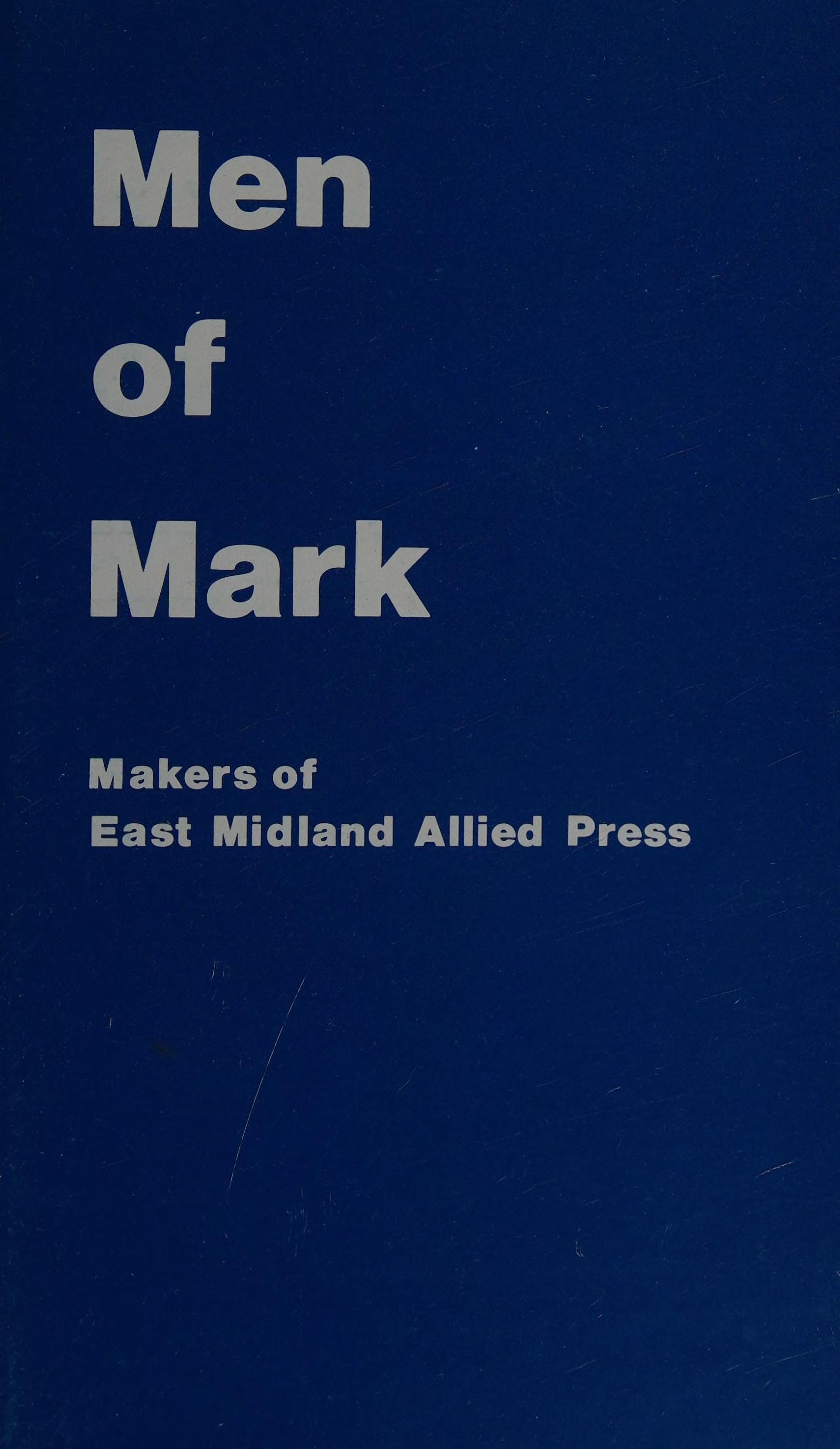 Men Of Mark : Makers Of East Midland Allied Press