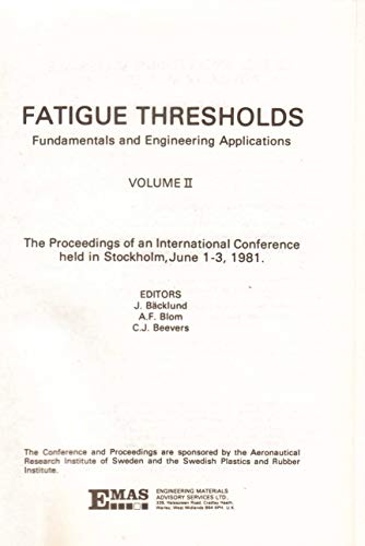 Fatigue Thresholds. Fundamentals and Engineering Applications. Volume Ii. The Proceedings of an International Conference Held in Stockholm, June 1-3, 1981