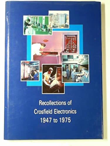 Recollections Of Crosfield Electronics 1947 To 1975