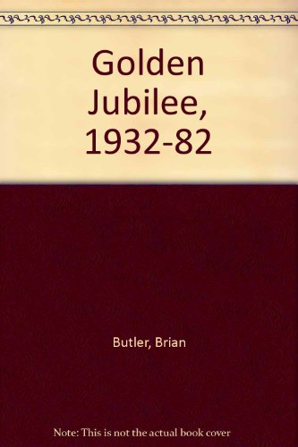 Golden Jubilee, 1932-82