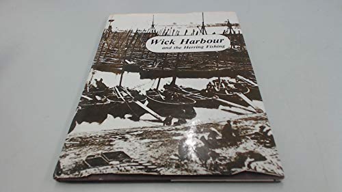 Wick Harbour and the Herring Fishing