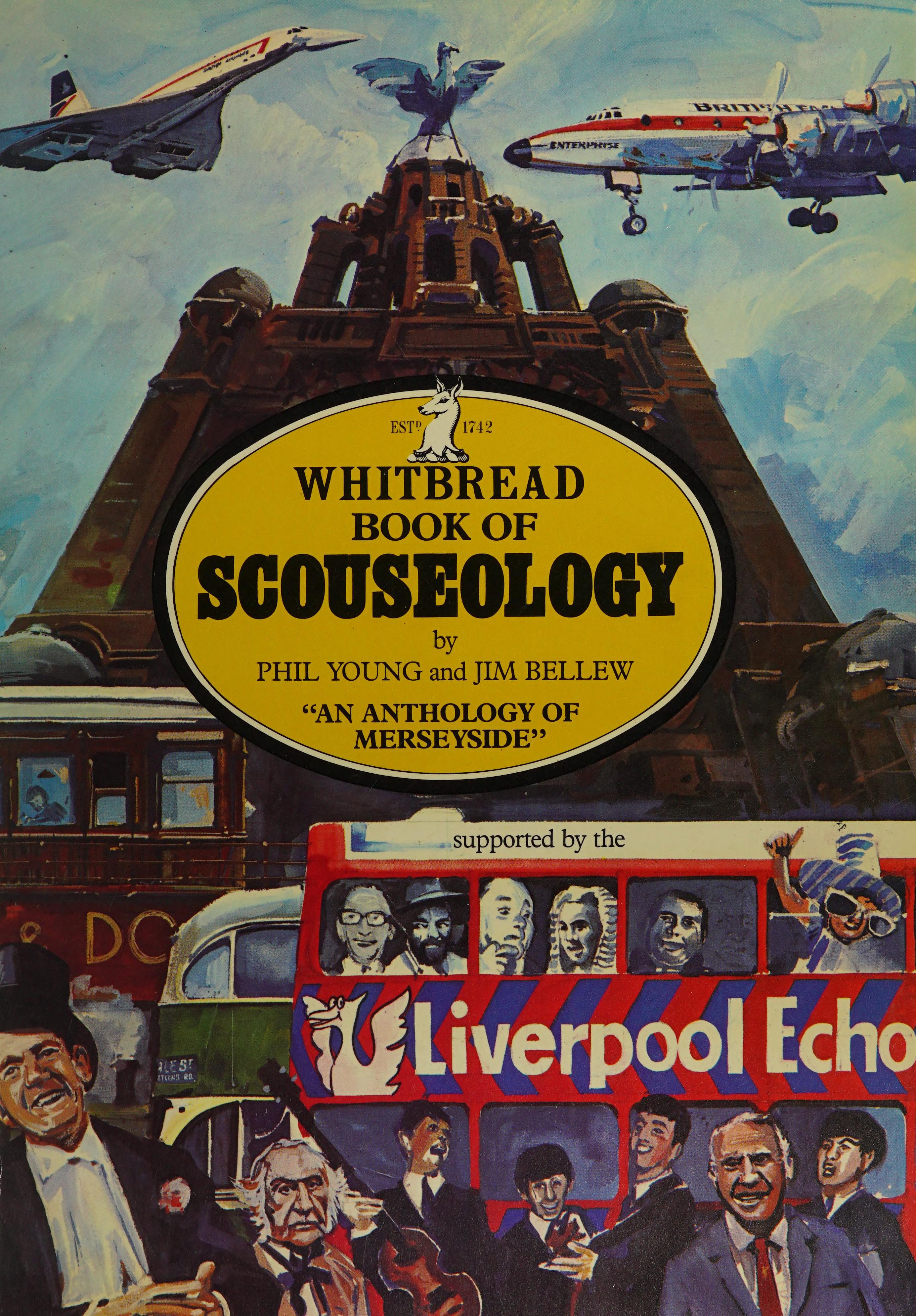 Whitbread Book Of Scouseology: A To Z. Anthology Of Merseyside V. 1