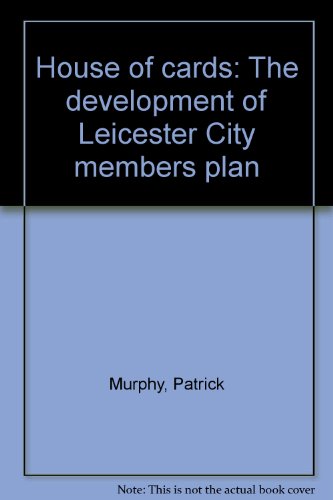 House Of Cards: The Development Of Leicester City Members Plan