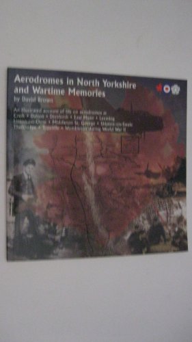 Aerodromes in N Yorkshire and Wartime Memoirs
