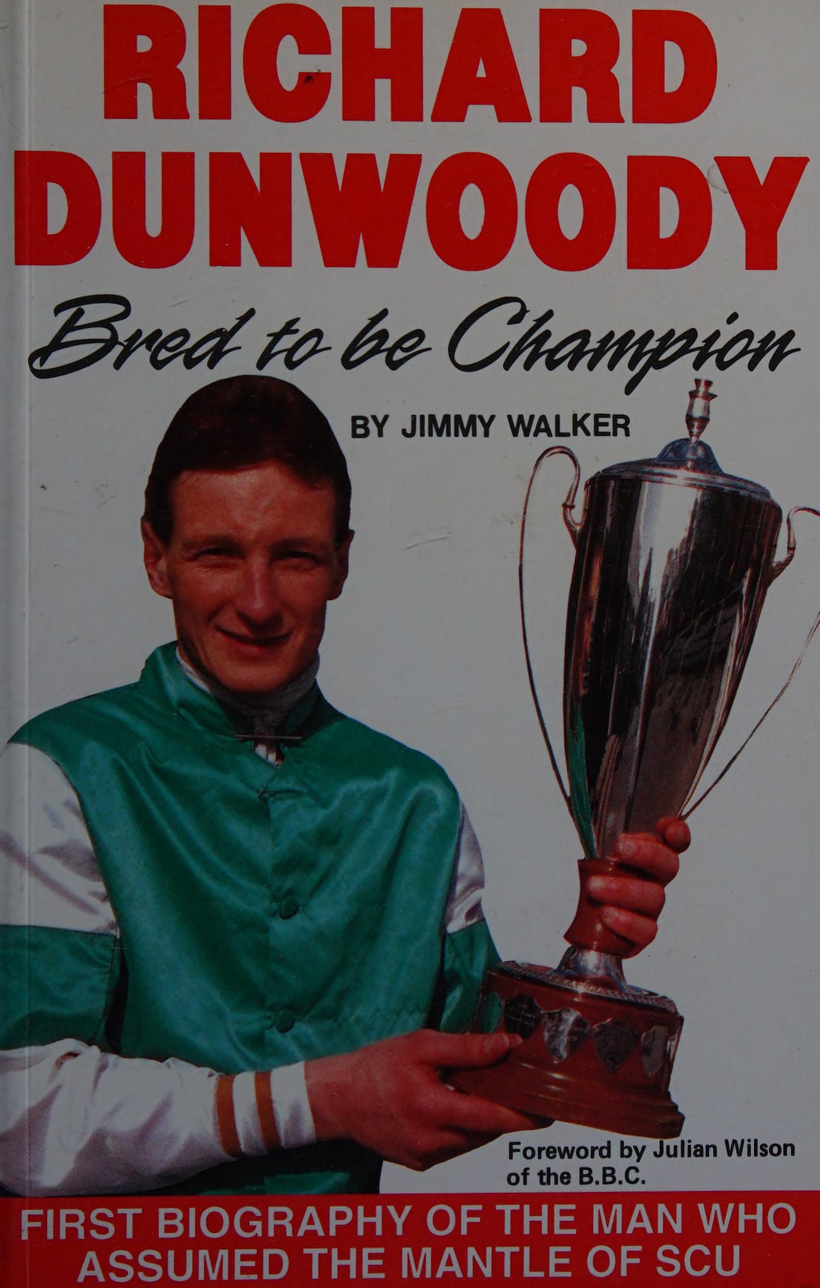 Richard Dunwoody, bred to be champion