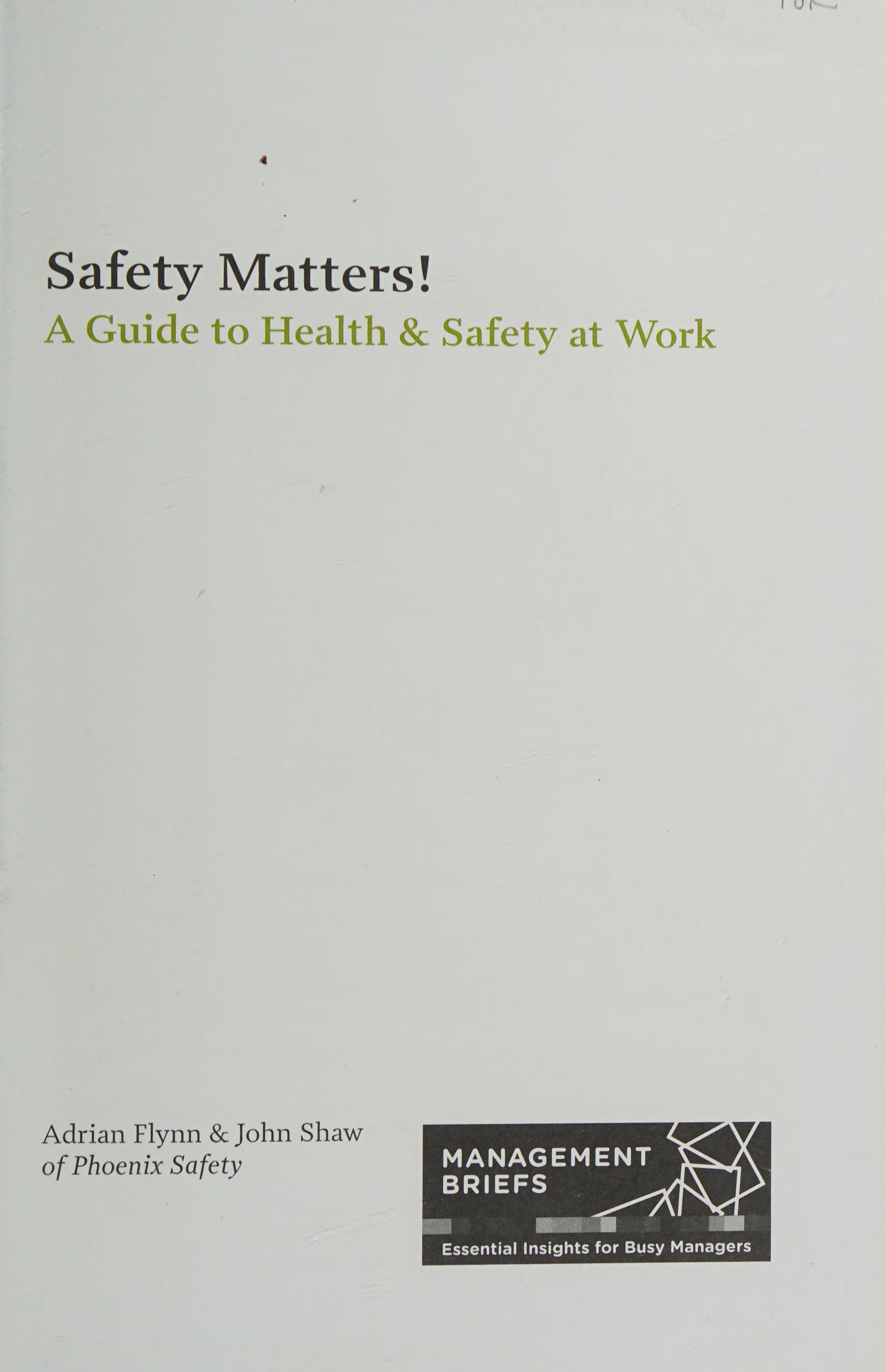 Safety Matters: A Guide To Health And Safety At Work