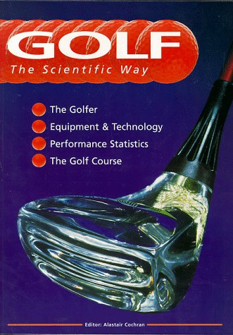 Golf: The Scientific Way: The Scientific Way